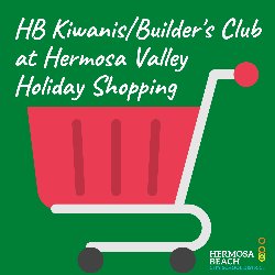 HB Kiwanis/Builder\'s Club at Hermosa Valley Holiday Shopping